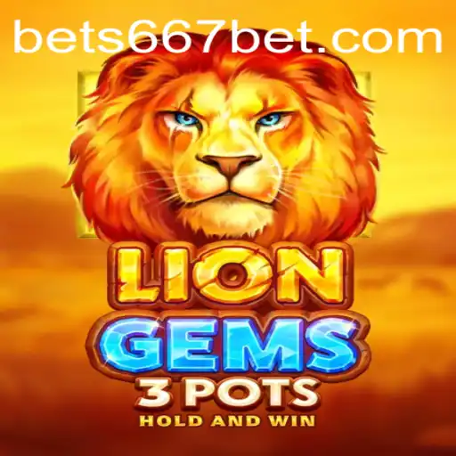 Exploring the Exciting World of LionGems3pots and 667bet